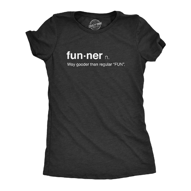 breathable moisture-wicking top for women -Funner Definition Women's T Shirt