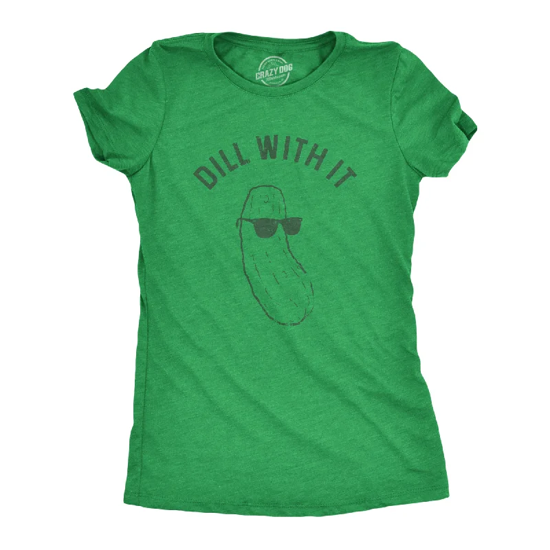 breathable workout top for women -Dill With It Women's T Shirt