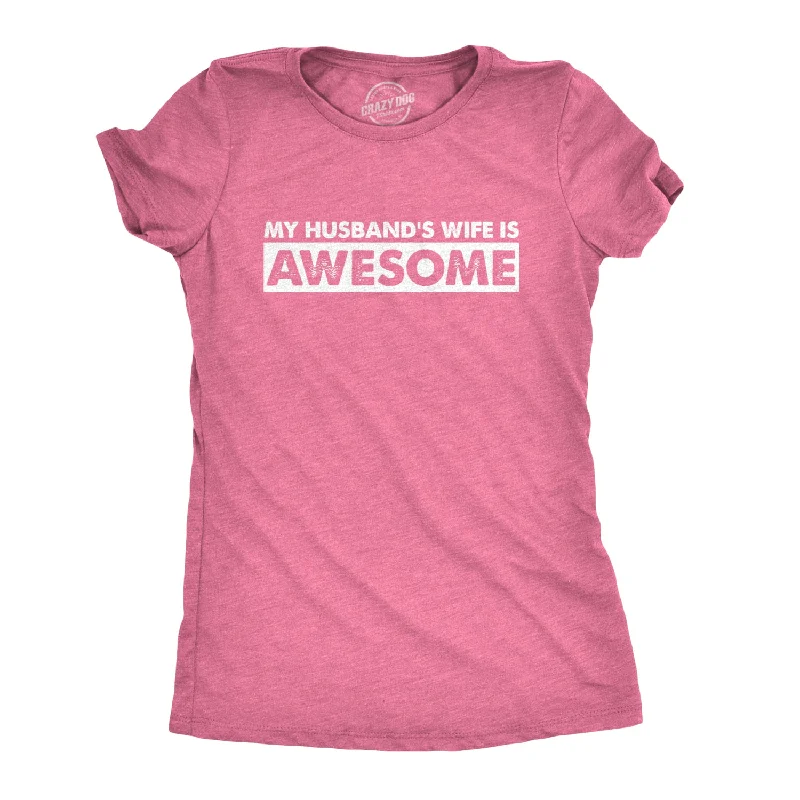 women's twist-front blouse -My Husband's Wife Is Awesome Women's T Shirt