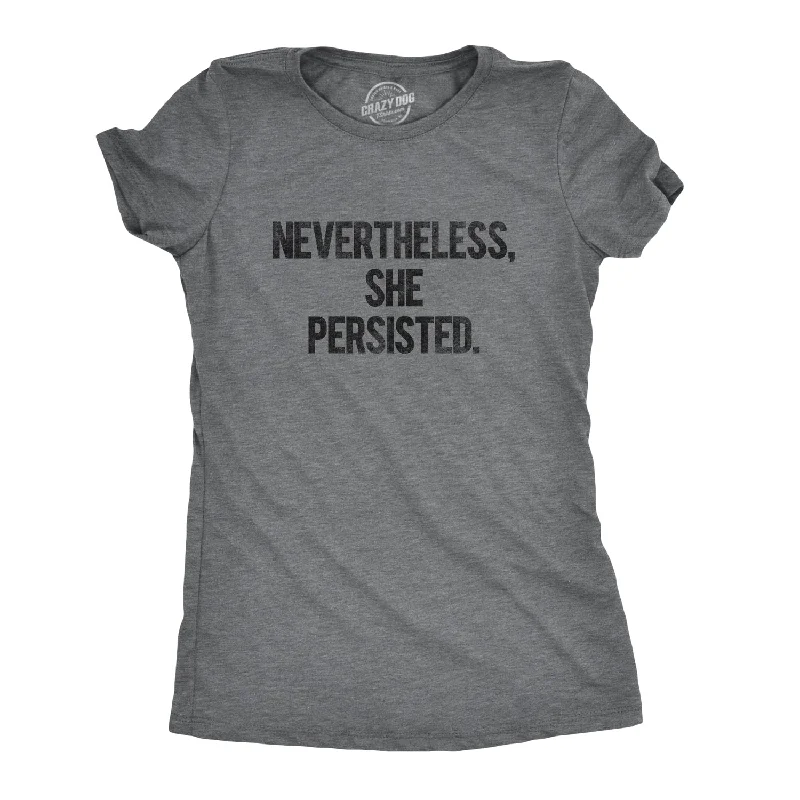 breathable workout top for women -Nevertheless She Persisted Women's T Shirt