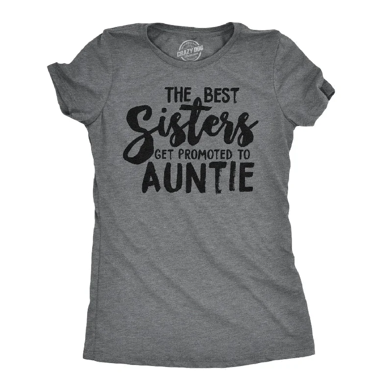 women's oversized hoodie sweatshirt -Best Sisters Get Promoted To Auntie Women's T Shirt