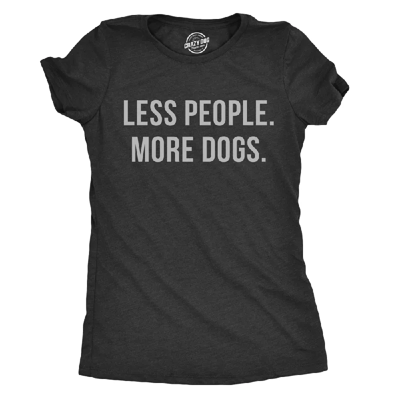 women's button-up shirt -Less People More Dogs Women's T Shirt