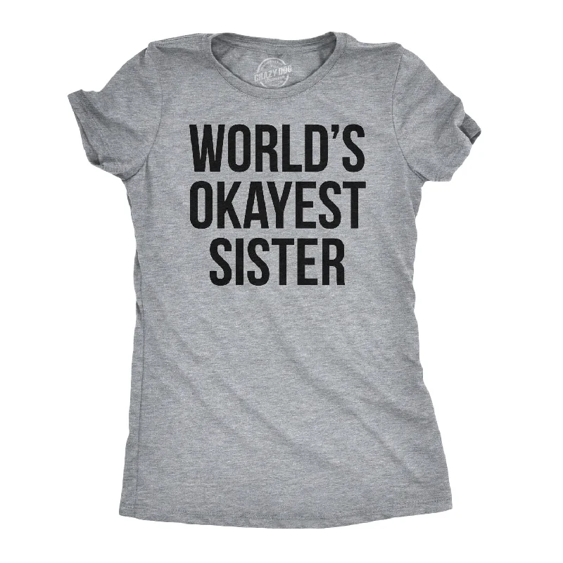 trendy gathered sleeve top for ladies -World's Okayest Sister Women's T Shirt