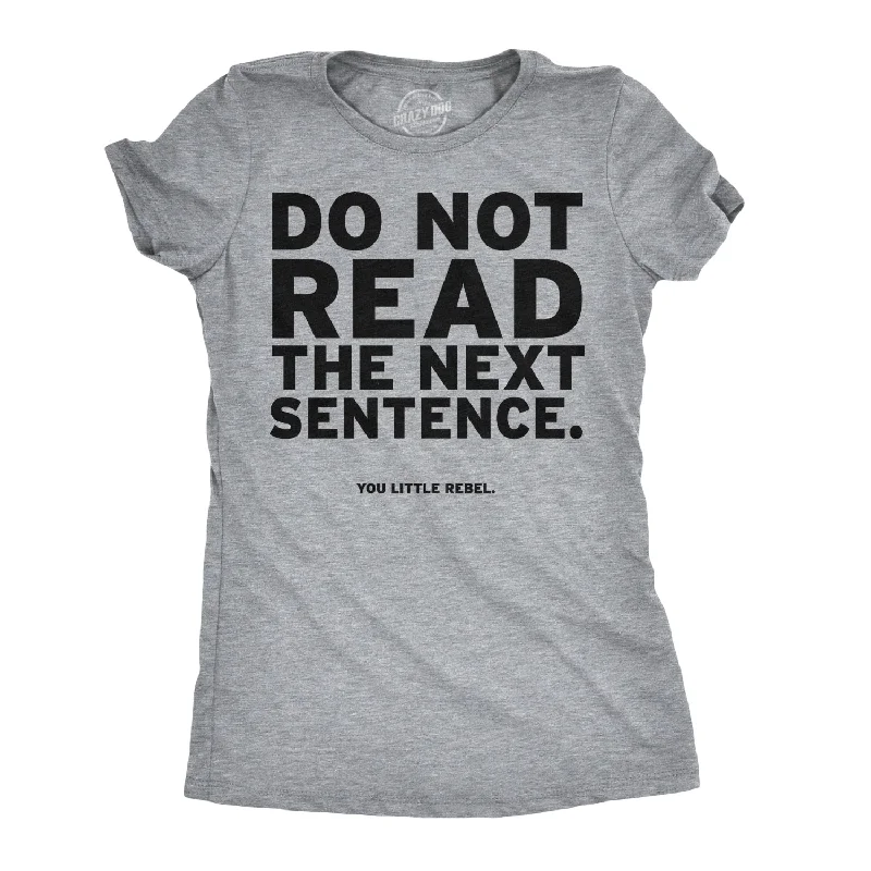 trendy mesh panel top for ladies -Do Not Read The Next Sentence Women's T Shirt