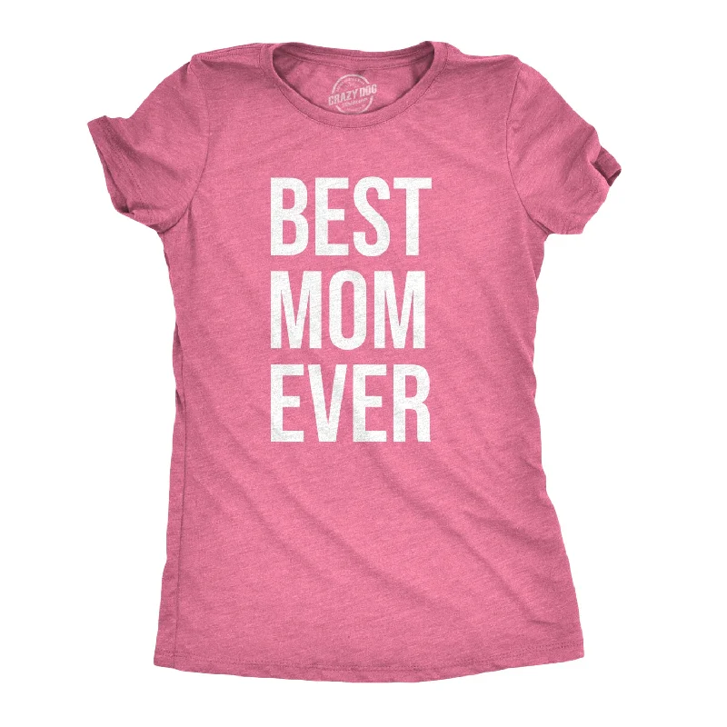 elegant embroidered top for women -Best Mom Ever Women's T Shirt