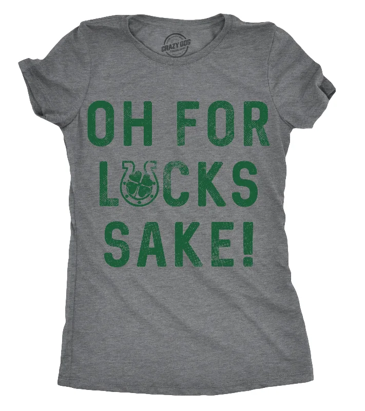 ladies' henley button t-shirt -Oh For Lucks Sake Women's T Shirt