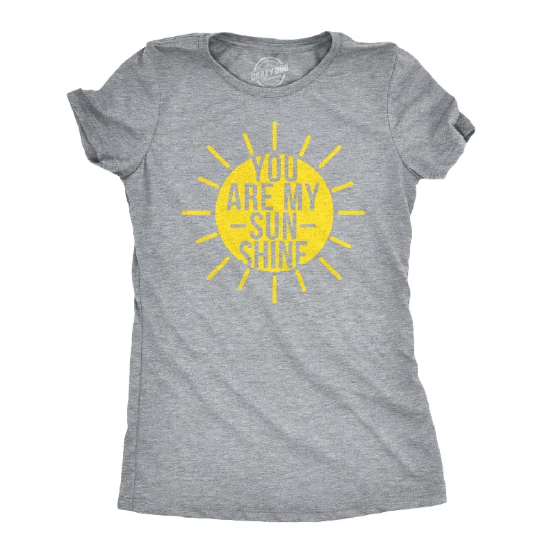 ladies' loose-fit batwing top -You Are My Sunshine Women's T Shirt